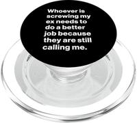 Funny Ex Partner Humour My Ex is Still Calling Me PopSockets PopGrip for MagSafe
