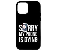 Funny Excuse Sorry My Phone is Dying Tshirt Conversation Case for iPhone 12 mini