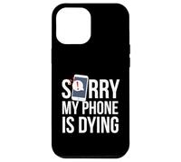 Funny Excuse Sorry My Phone is Dying Tshirt Conversation Case for iPhone 12 Pro Max
