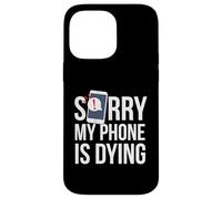 Funny Excuse Sorry My Phone is Dying Tshirt Conversation Case for iPhone 14 Pro Max