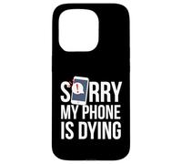 Funny Excuse Sorry My Phone is Dying Tshirt Conversation Case for iPhone 15 Pro