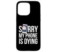 Funny Excuse Sorry My Phone is Dying Tshirt Conversation Case for iPhone 15 Pro Max