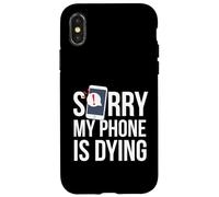 Funny Excuse Sorry My Phone is Dying Tshirt Conversation Case for iPhone X/XS
