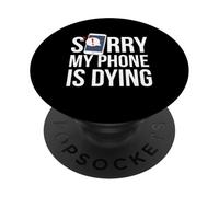 Funny Excuse Sorry My Phone is Dying Tshirt Conversation PopSockets Adhesive PopGrip