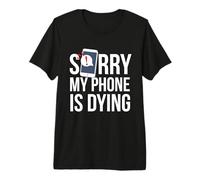 Funny Excuse Sorry My Phone is Dying Tshirt Conversation Premium T-Shirt