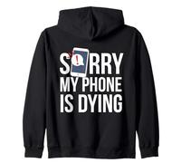 Funny Excuse Sorry My Phone is Dying Tshirt Conversation Zip Hoodie
