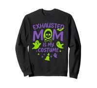 Funny Exhausted Mom Is My Halloween Costume Sweatshirt