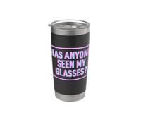Funny Eyesight Humour or Midlife Problem Lost Glasses Humor Stainless Steel Insulated Tumbler