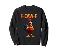 Funny F-Caw-F Chicken F Caw F Chicken Gothic Adult Men Women Sweatshirt