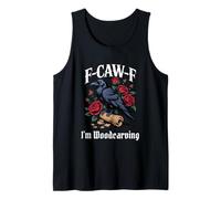 Funny F-Caw-F Woodcarving Gothic Tank Top