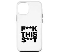 Funny F-k This S-t Sarcastic Adult Humor Quote Case for iPhone 12/12 Pro