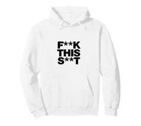 Funny F-k This S-t Sarcastic Adult Humor Quote Pullover Hoodie