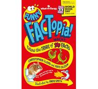 Funny FACTopia!: World Book Day 2026: Follow the Trail of 100 Wacky Facts