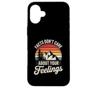 Funny Facts Do Not Care About Feelings Saying Joke Women Men Case for iPhone 16 Plus