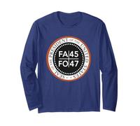 Funny! FAFO 45 47 President FA FO USA Funny Around Find Out Long Sleeve T-Shirt