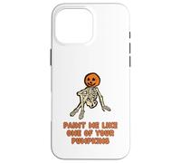 Funny Fall Halloween Paint Me Like One Of Your Pumpkins Case for iPhone 16 Pro Max