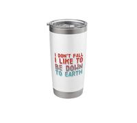 Funny Fall Jokes I Don't Fall I Like to Be Down to Earth Stainless Steel Insulated Tumbler