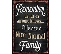 Funny Family Quote Sign Remember As Far As Anyone Knows We Are A Nice Normal Family Decorative Sign Wall Plaque For Home Bathroom Farmhouse Decor Anniversary Wedding Gift 5.5x8 Inch