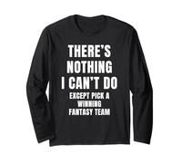 Funny Fantasy Football Loser Punishment Nothing I Can't Do Long Sleeve T-Shirt