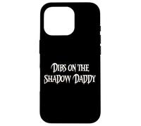 Funny Fantasy Romantasy Book Club Dibs on the Shadow Daddy Case for iPhone 16 Pro