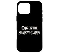 Funny Fantasy Romantasy Book Club Dibs on the Shadow Daddy Case for iPhone 16 Pro Max