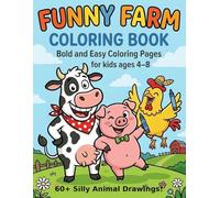 Funny Farm Animals Coloring Book for Kids Ages 4-8: Bold and Easy Coloring Pages with Cute and Silly Farm Friends