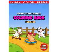 Funny Farm Animals Coloring Book for Kids: Coloring Books for Kids Ages 4-8 and 8-12 | A Hilarious Adventure with Cows, Pigs, Chickens, and More!