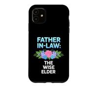 Funny Father Law Saying The Wise Elder Sarcastic Case for iPhone 11