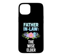 Funny Father Law Saying The Wise Elder Sarcastic Case for iPhone 15 Plus