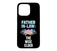 Funny Father Law Saying The Wise Elder Sarcastic Case for iPhone 15 Pro Max
