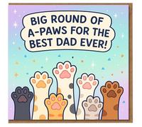 Funny Father’s Day Card for Dad - Big Round of A-Paws for the Best Dad Ever - Cute Cat Paws Celebration Design