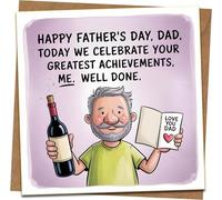 Funny Father’s Day Card for Dad - “Today We Celebrate Your Greatest Achievement: Me. Well Done.” - 145mm x 145mm Square Greeting Card with Kraft Envelope - From Son or Daughter