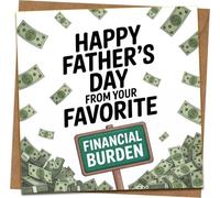 Funny Father’s Day Card - Happy Father’s Day From Your Favorite Financial Burden - 145mm x 145mm Greeting Card with Kraft Envelope - Hilarious Dad Joke from Son or Daughter