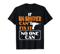 Funny Father’s Day If Big Brother Can't Fix It No One Can T-Shirt