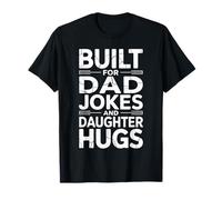Funny Fathers Day Built On Dad Jokes and Daughter Hugs T-Shirt