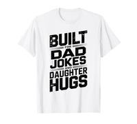Funny Fathers Day Built On Dad Jokes and Daughter Hugs T-Shirt