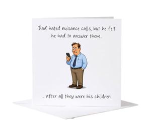 Funny Fathers Day Card - Dad Hated Nuisance Calls But He Felt He Had To Answer Them After All They Were His Children - Hilarious Card For Dad, Him, From Son, From Daughter