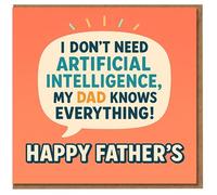 Funny Father's Day Card for Dad - I Don't Need Artificial Intelligence, My Dad Knows Everything - Tech Joke Greeting - Bold Typographic Design - Happy Father's