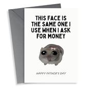 Funny Father's Day Card - Sad Hamster Meme - Ask For Money