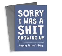 Funny Father's Day Card - Sorry I Was A Shit