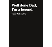 Funny Father's Day Card 'Well Done Dad, I'm A Legend', Joke Card From Carte Blanche Greetings Size 5 x 7 inches