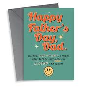 Funny Father's Day Card - Without Your Influence - Half The Legend I Am Today