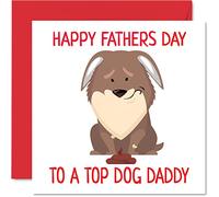 Funny Fathers Day Cards for Dad - The Top Dog Dad - Joke Happy Father's Day from the Dog, Pet Doggy Dog Father Gifts, 145mm Seasonal Greeting Cards Gift from Pets for Daddy Papa