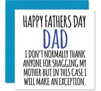 Funny Fathers Day Cards for Him - Happy Fathers Day Dad Thanks Shagging Mum - Offensive Rude Happy Father's Card from Son Daughter 145mm Banter Joke Humour Greeting Cards Gift for Father