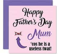 Funny Fathers Day Cards for Mum - Dad Useless Tw*t - Offensive Rude Happy Father's Day Card for Mother from Daughter Son, 145mm Funny Joke Humour Banter Greeting Cards Gift Mama Mom Mommy