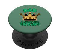FUNNY FATHERS DAY DAD KING OF THE BACKYARD PopSockets Adhesive PopGrip