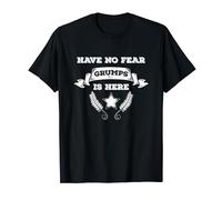 Funny Fathers Day Have No Fear Grumps is Here T-Shirt