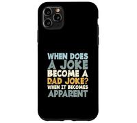 Funny Fathers Day When Does A Joke Become A Dad Joke Case for iPhone 11 Pro Max