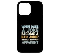Funny Fathers Day When Does A Joke Become A Dad Joke Case for iPhone 13 Pro Max