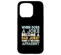 Funny Fathers Day When Does A Joke Become A Dad Joke Case for iPhone 15 Pro